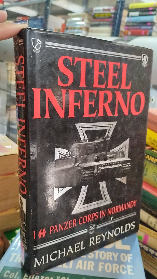 STEEL INFERNO PANZER CORPS IN NORMANDY FOR MICHAEL REYNOLDS LIBRO USADO HISTORIA ALDAMA EDITORIAL SARPEDON EN BUEN ESTADO