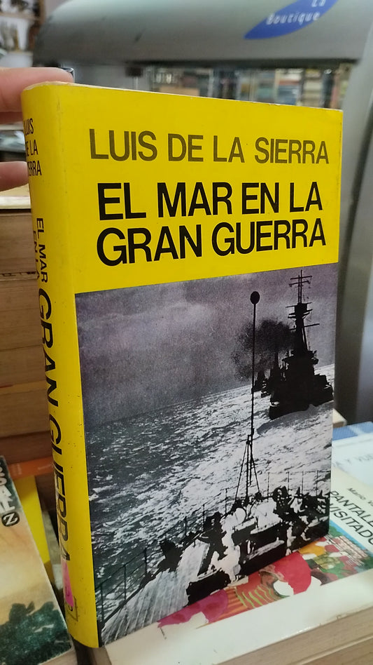 EL MAR EN LA GRAN GUERRA POR LUIS DE LA SIERRA LIBRO USADO HISTORIA ALDAMA EDITORIAL JUVENTUD EN BUEN ESTADO