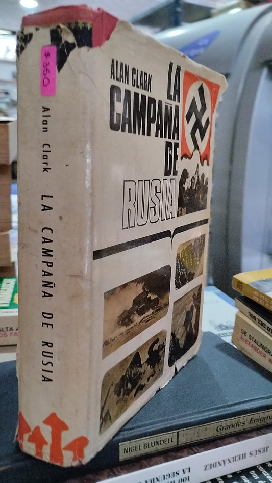 LA CAMPAÑA DE RUSIA POR ALAN CLARK USADO HISTORIA ALDAMA EDITORIAL LUIS DE CARALT TAPA DURA LIBRO EN BUEN ESTADO
