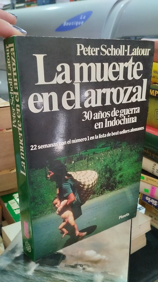 LA MUERTE EN EL ARROZAL POR PETER SCHOLL LATOUR LIBRO USADO HISTORIA ALDAMA EDITORIAL PLANETA