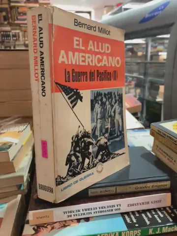 EL ALUD AMERICANO LA GUERRA DEL PACÍFICO II POR BERNARD MILLOT USADO HISTORIA ALDAMA EDITORIAL BRUGUERA TAPA BLANDA LIBRO EN BUEN ESTADO