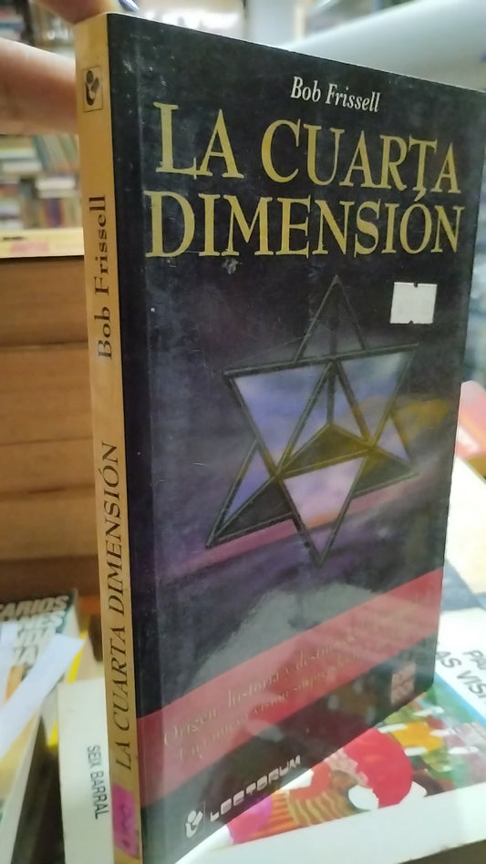 LA CUARTA DIMENSIÓN POR BOB FRISSEL LIBRO USADO HISTORIA ALDAMA EDITORIAL LECTORUM EN BUEN ESTADO