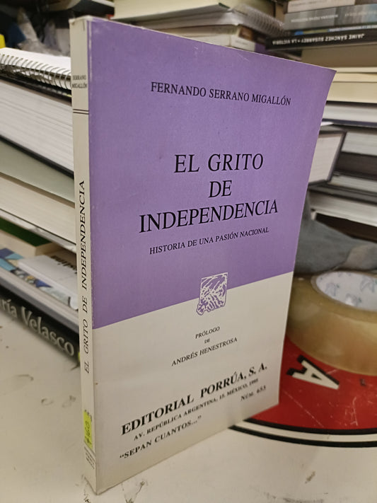 EL GRITO DE INDEPENDENCIA POR FERNANDO SERRANO MIGALLON USADO HISTORIA LITERARIO 207