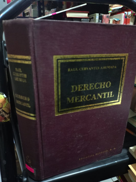 DERECHO MERCANTIL POR RAUL CERVANTES AHUMADA USADO DERECHO JUAREZ 515