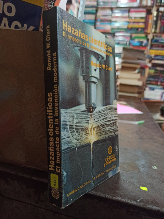 HAZAÑAS CIENTIFICAS POR RONALD W. CLARK USADO HISTORIA ALDAMA
