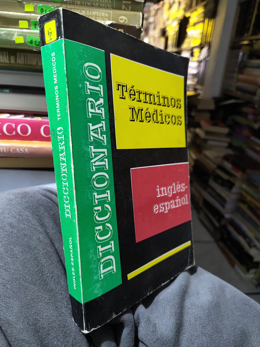 DICCIONARIO TERMINOS MEDICOS INGLES ESPAÑOL POR VARIOS AUTORES USADO SALUD JUAREZ 507