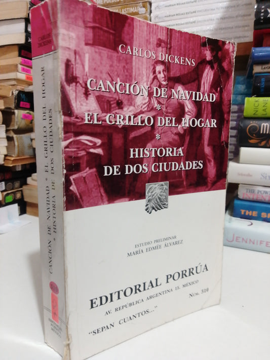 CANCIÓN DE NAVIDAD, EL GRILLO DEL HOGAR, HISTORIA DE DOS CIUDADES ,POR CARLOS DICKENS USADO NOVELA JUÁREZ
