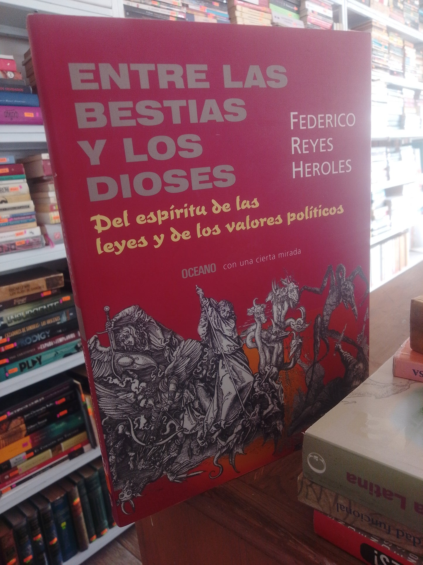 ENTRE LAS BESTIAS Y LOS DIOSES FEDERICO REYES HEROLES USADO POLITICA JUAREZ 515