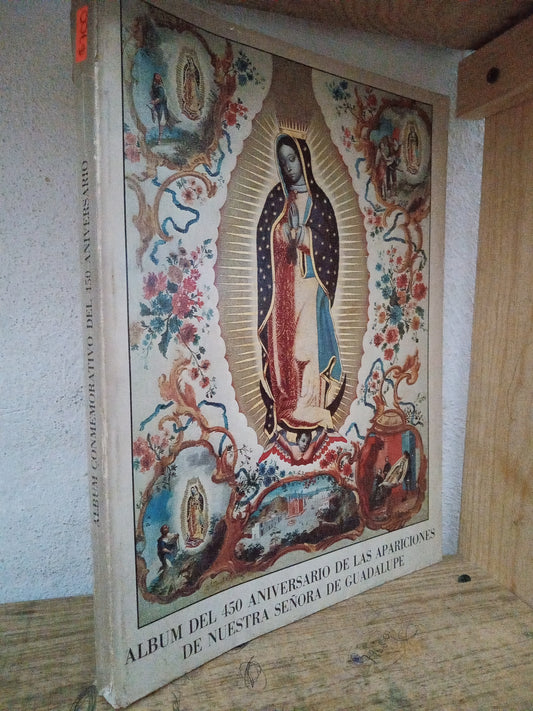 ALBUM DEL 450 ANIVERSARIO DE LAS APARICIONES DE NUESTRA SEÑORA DE GUADALUPE USADO RELIGION LITERARIO 305
