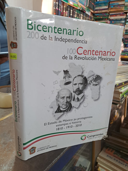 BICENTENARIO DE LA INDEPENDENCIA CENTENARIO DE LA REVOLUCIÓN MEXICANA EL ESTADO DE MEXICO: SU PROTAGONISTA, ESTAMPAS E HISTORIA 1810 1910 2010 USADO HISTORIA ALDAMA
