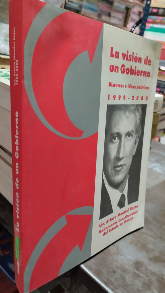 LA VISION DE UN GOBIERNO POR ARTURO MONTIEL ROJAS LIBRO USADO POLITICA ALDAMA