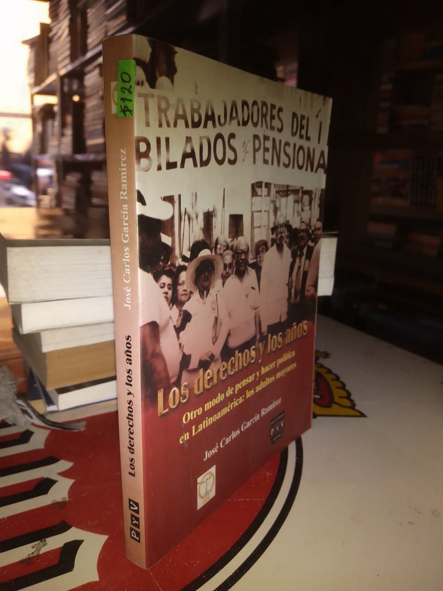 LOS DERECHOS Y LOS AÑOS POR JOSÉ CARLOS GARCÍA RAMÍREZ USADO POLÍTICA LITERARIO 207