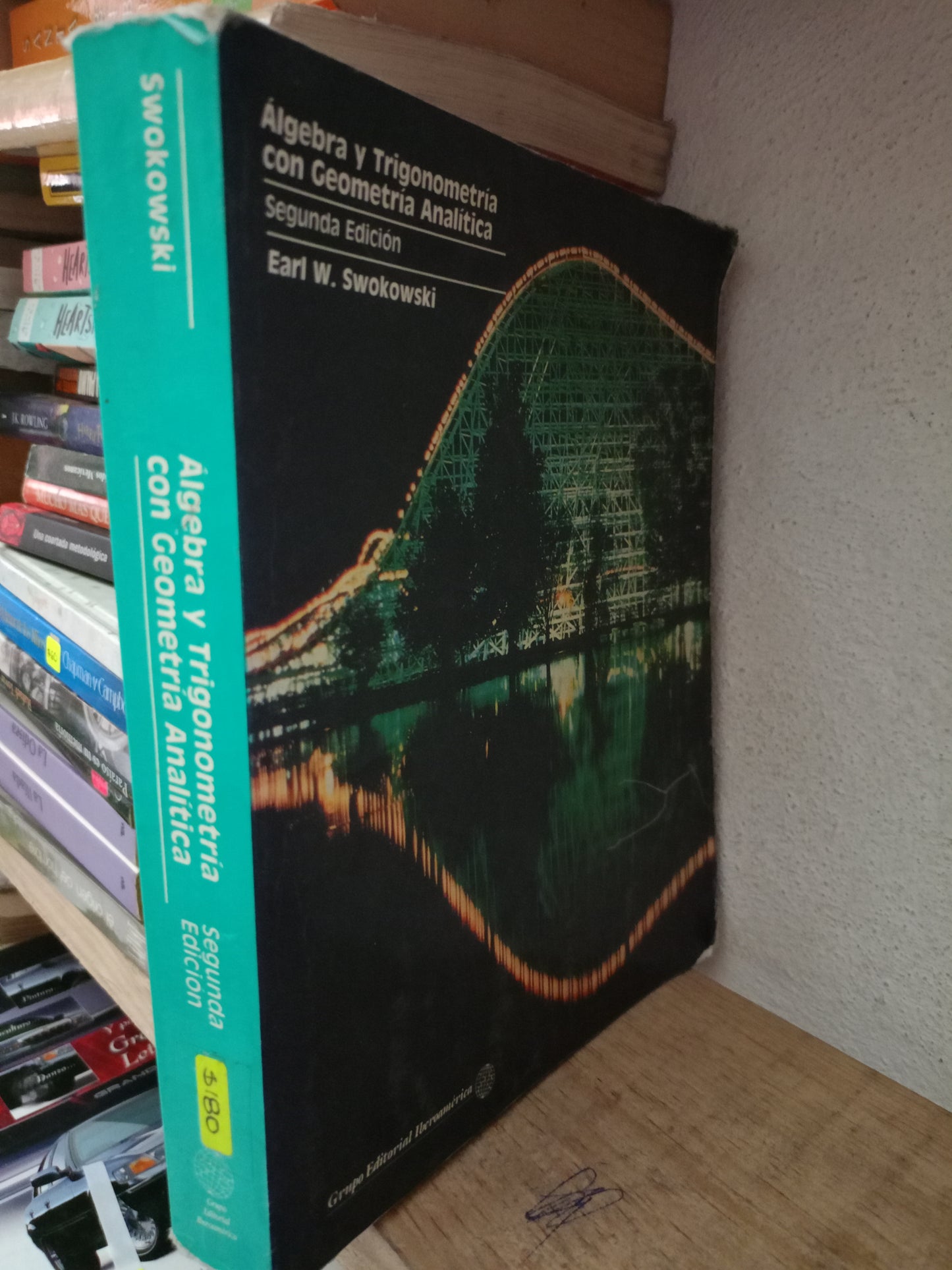 ALGEBRA Y TRIGONOMETRIA CON GEOMETRÍA ANALÍTICA POR EARL W SWOKOWSKI USADO MATE LITERARIO 305