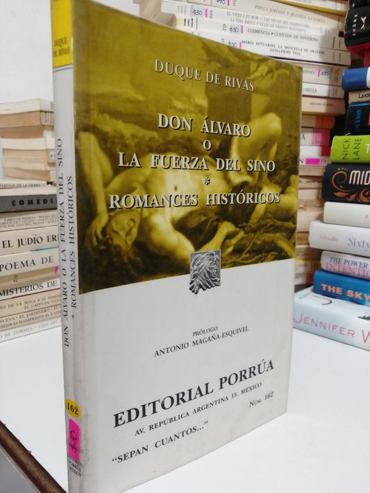 DON ÁLVARO O LA FUERZA DEL SINO ,ROMANCES HISTÓRICOS POR DUQUE DE RIVAS OSADO NOVELA JUÁREZ