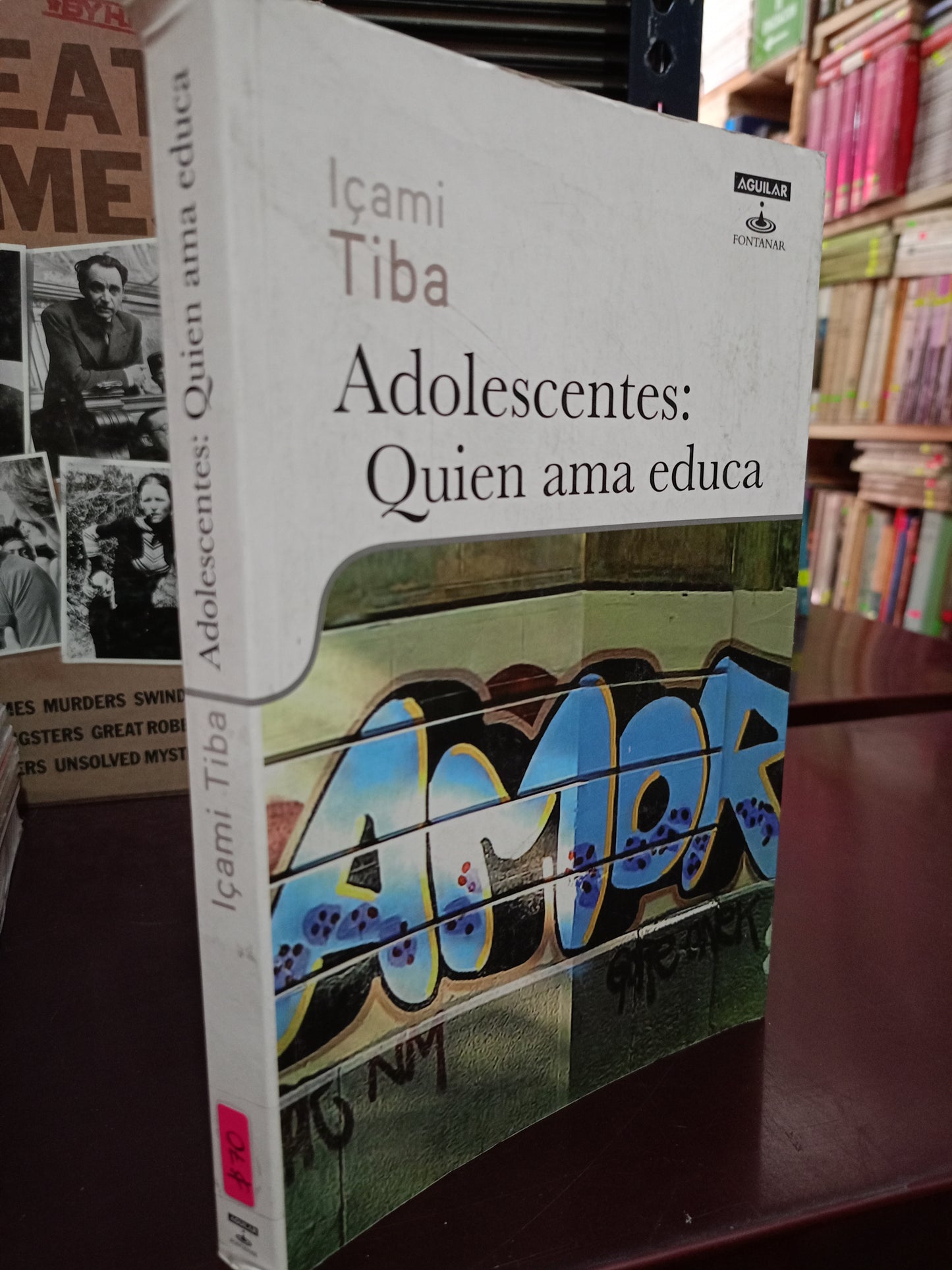ADOLESCENTES: QUIEN AMA EDUCA POR IÇAMI TIBA USADO PSICOLOGÍA LITERARIO 305