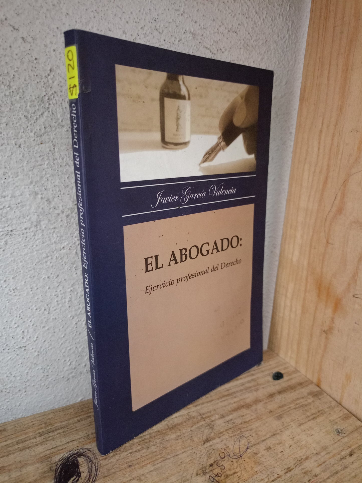 EL ABOGADO EJERCICIO PROFESIONAL DEL DERECHO POR JAVIER GARCÍA VALENCIA USADO DERECHO LITERARIO 305