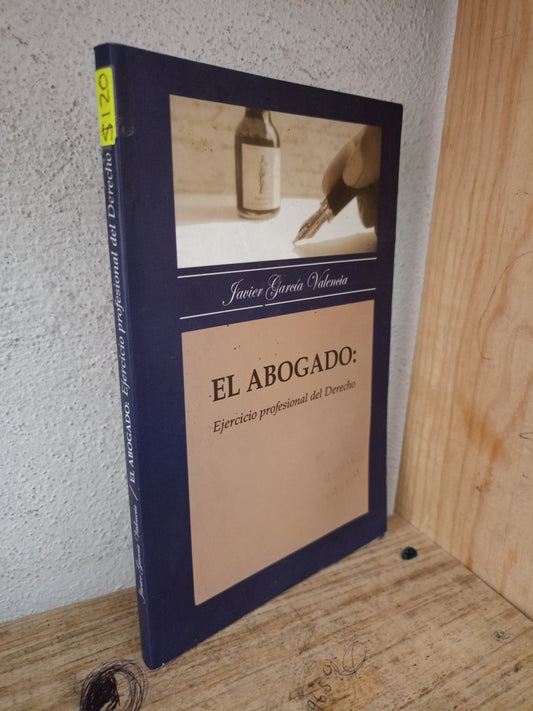 EL ABOGADO EJERCICIO PROFESIONAL DEL DERECHO POR JAVIER GARCÍA VALENCIA USADO DERECHO LITERARIO 305