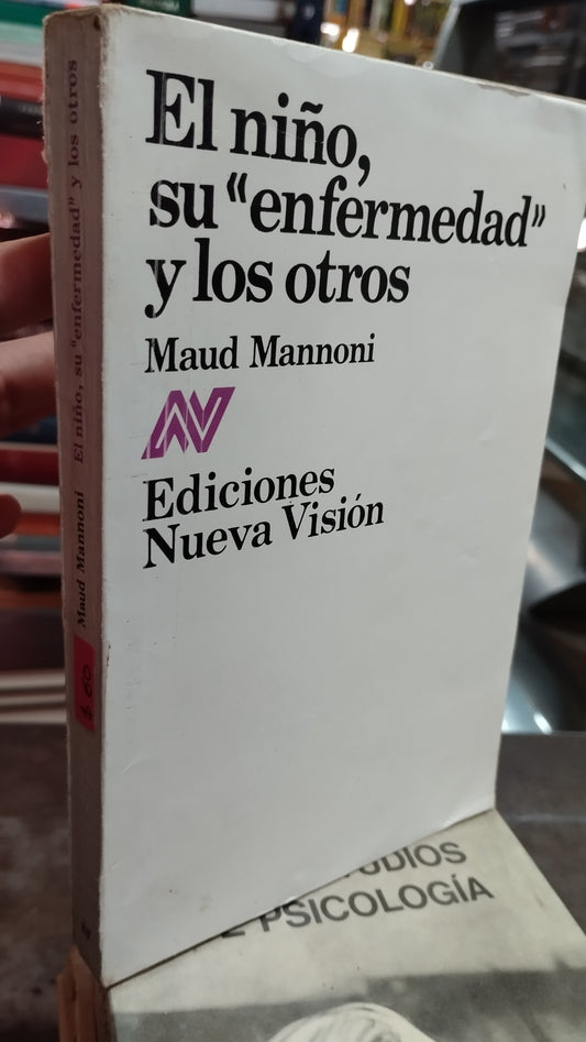 EL NIÑO SU ENFERMEDAD Y LOS OTROS POR MAUD MANNONI LIBRO USADO PSICOLOGÍA ALDAMA