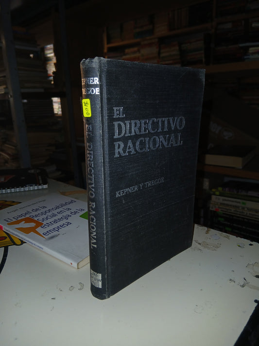 EL DIRECTIVO RACIONAL POR KEPNER Y TREGOE USADO ADMINISTRACIÓN LITERARIO 207