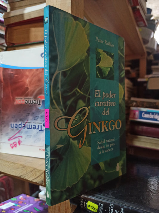 EL PODER CURATIVO DEL GINKO POR PETER KOHLER USADO SALUD ALDAMA