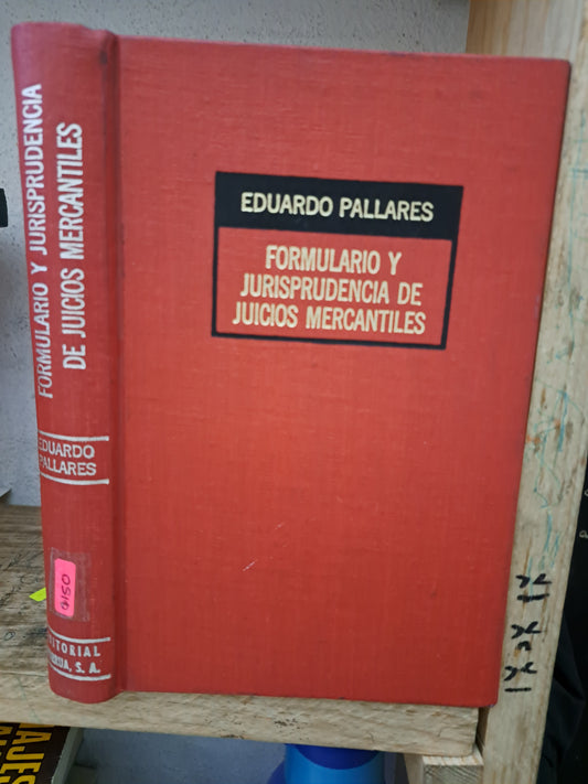 FORMULARIO Y JURISPRUDENCIA DE JUICIOS MERCANTILES EDUARDO PALLARES NUEVO DERECHO LITERARIO 305