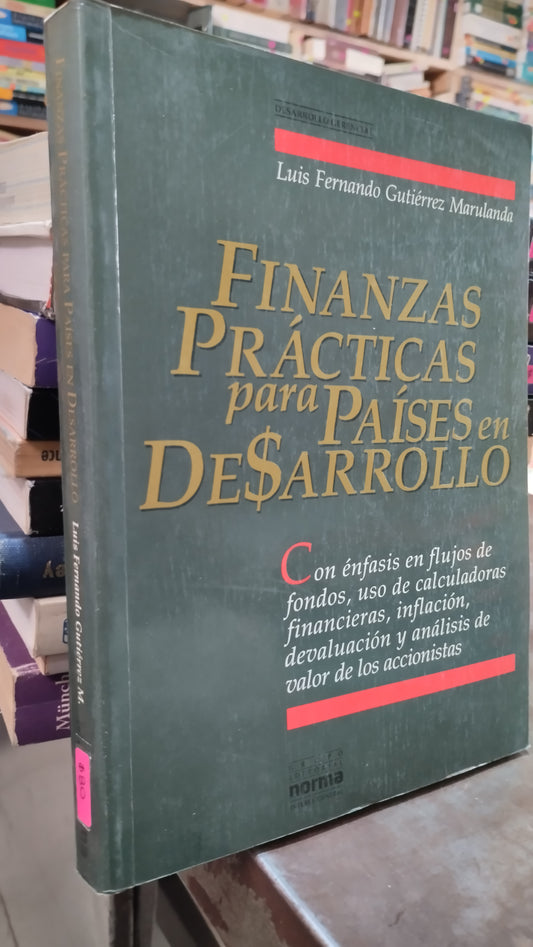 FINANZAS PRACTICAS PARA PAISES EN DESARROLLO POR LUIS FERNANDO GUTIERREZ MARULANDA LIBRO USADO ADMINISTRACION ALDAMA