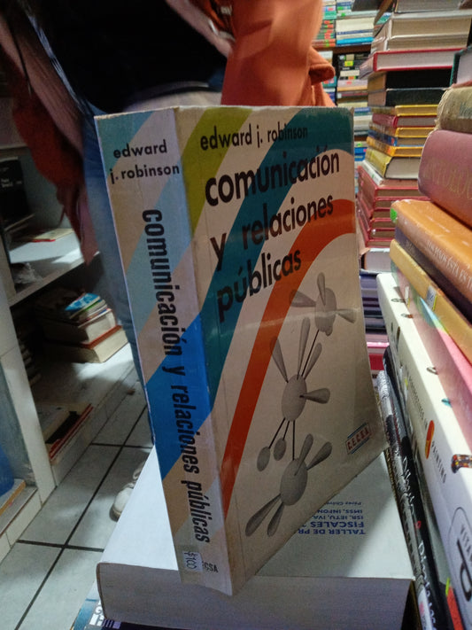 COMUNICACION Y RELACIONES PUBLICAS POR EDWARD I ROBINSON USADO ADMINISTRACION JUAREZ