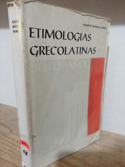 ETIMOLOGIAS GRECOLATINAS DEL ESPAÑOL POR AGUSTIN MATEOS USADO EDUCACION JUAREZ