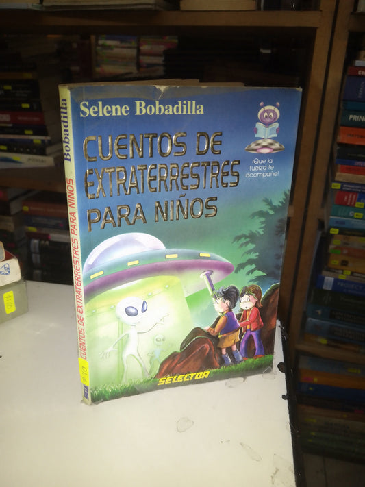 CUENTOS DE EXTRATERRESTRES PARA NIÑOS POR SELENE BOBADILLA USADO INFANTIL LITERARIO 207