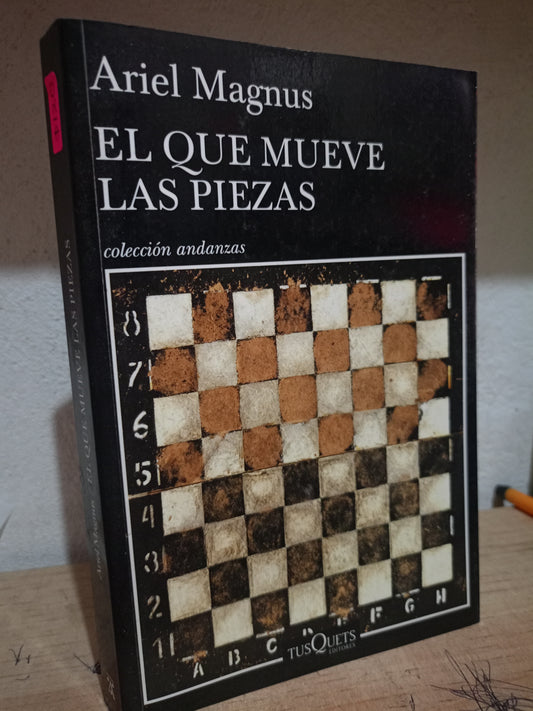 EL QUE MUEVE LAS PIEZAS POR ARIEL MAGNUS USADO NOVELA LITERARIO 305