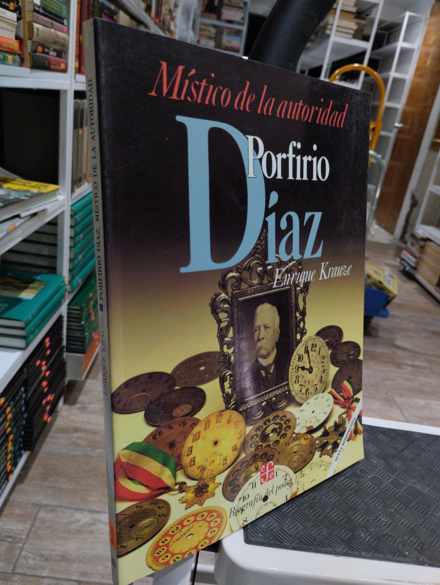 PORFIRIO DIAZ MISTICO DE LA AUTORIDAD POR ENRIQUE KRAUZE USADO HISTORIA JUAREZ 515