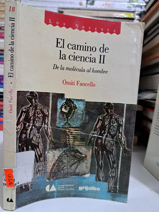 EL CAMINO DE LA CIENCIA II DE LA MOLÉCULA AL HOMBRE OMITI FANCELLO USADO NOVELA JUÁREZ