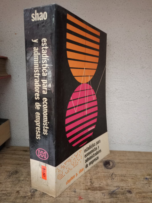 ESTADÍSTICA PARA ECONOMISTAS Y ADMINISTRADORES DE EMPRESAS POR STEPHEN P SHAO USADO ADMINISTRACIÓN LITERARIO 305