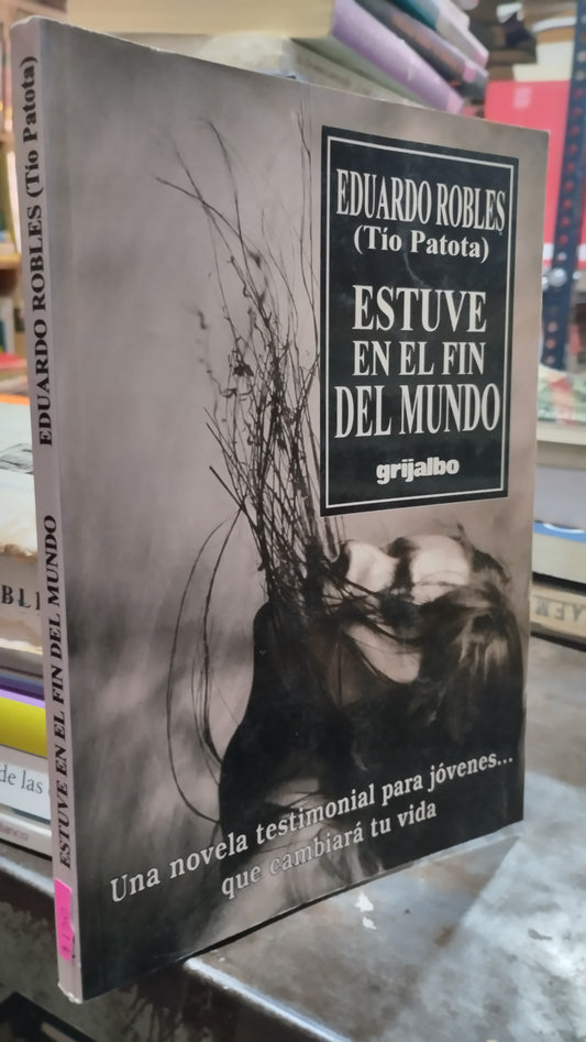 ESTUVE EN EL FIN DEL MUNDO POR EDUARDO ROBLES LIBRO USADO NOVELAS ALDAMA