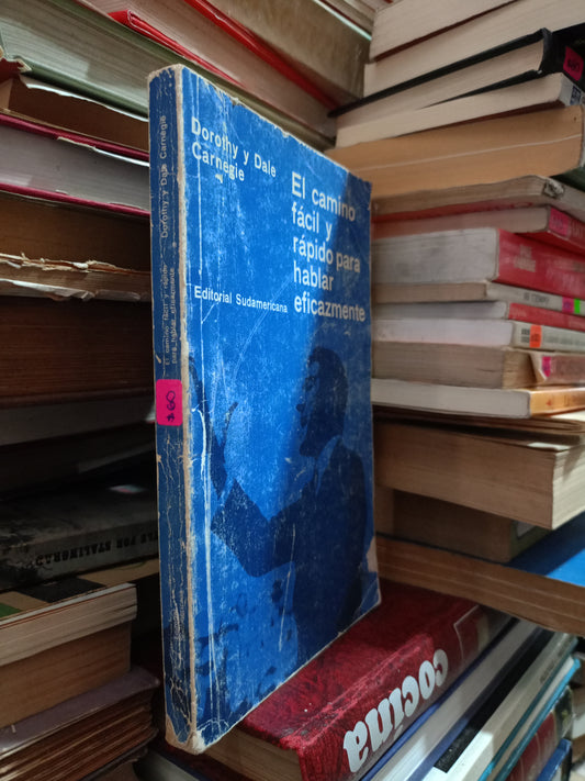 EL CAMINO FACIL Y RÁPIDO PARA HABLAR EFICAZMENGE POR DOROTHY Y DALE CARNEGIE USADO SUPERACIÓN PERSONAL ALDAMA