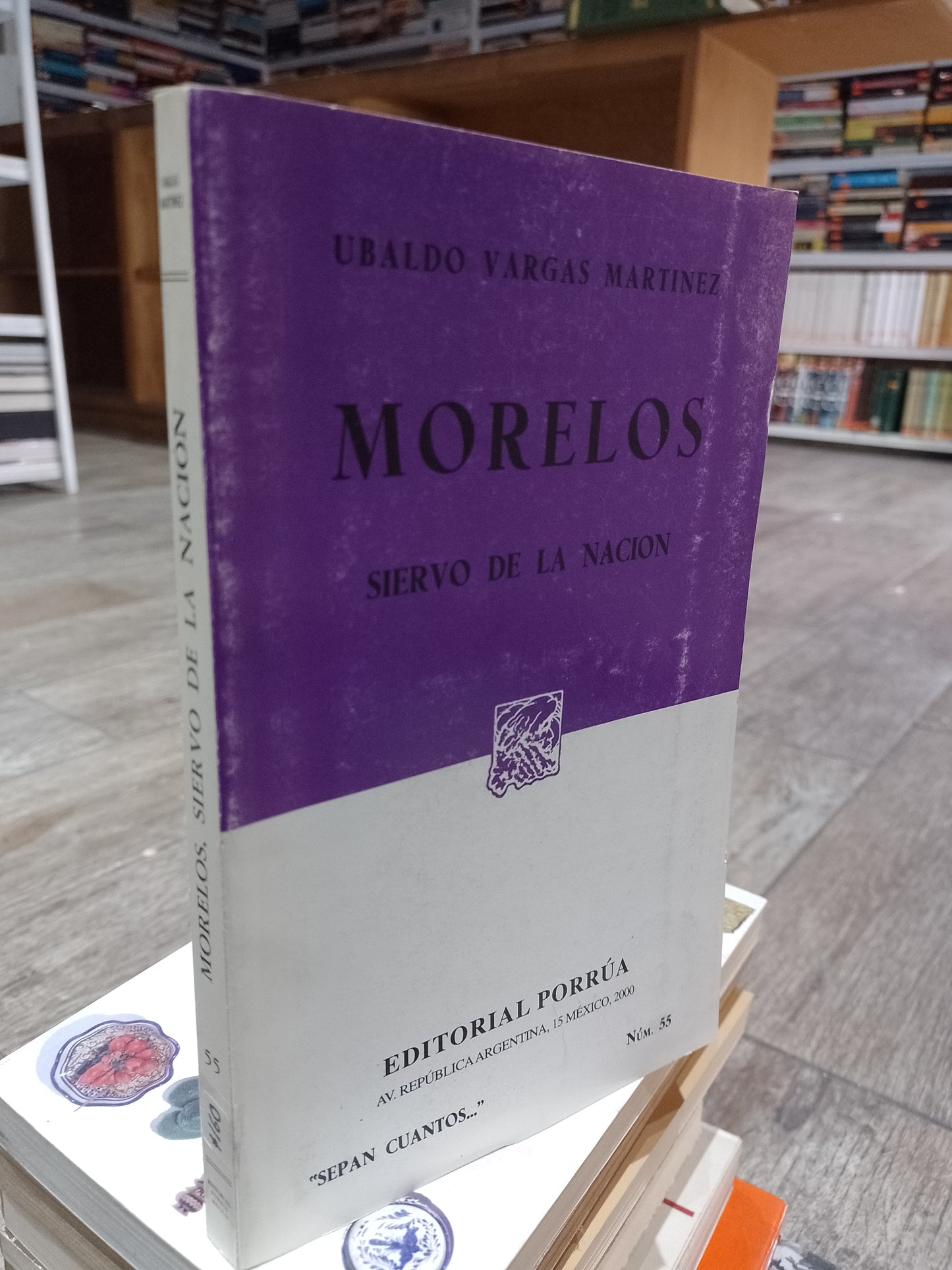 MORELOS SIERVO DE LA NACION POR VARGAS MARTINEZ USADO HISTORIA JUAREZ 515