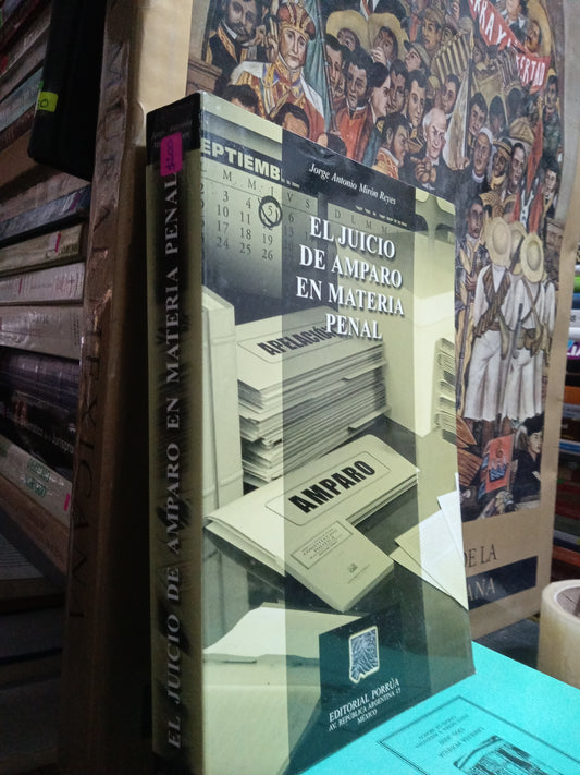 EL JUICIO DE AMPARO EN MATERIA PENAL POR JORGE ANTONIO MIRON REYES USADO DERECHO JUÁREZ