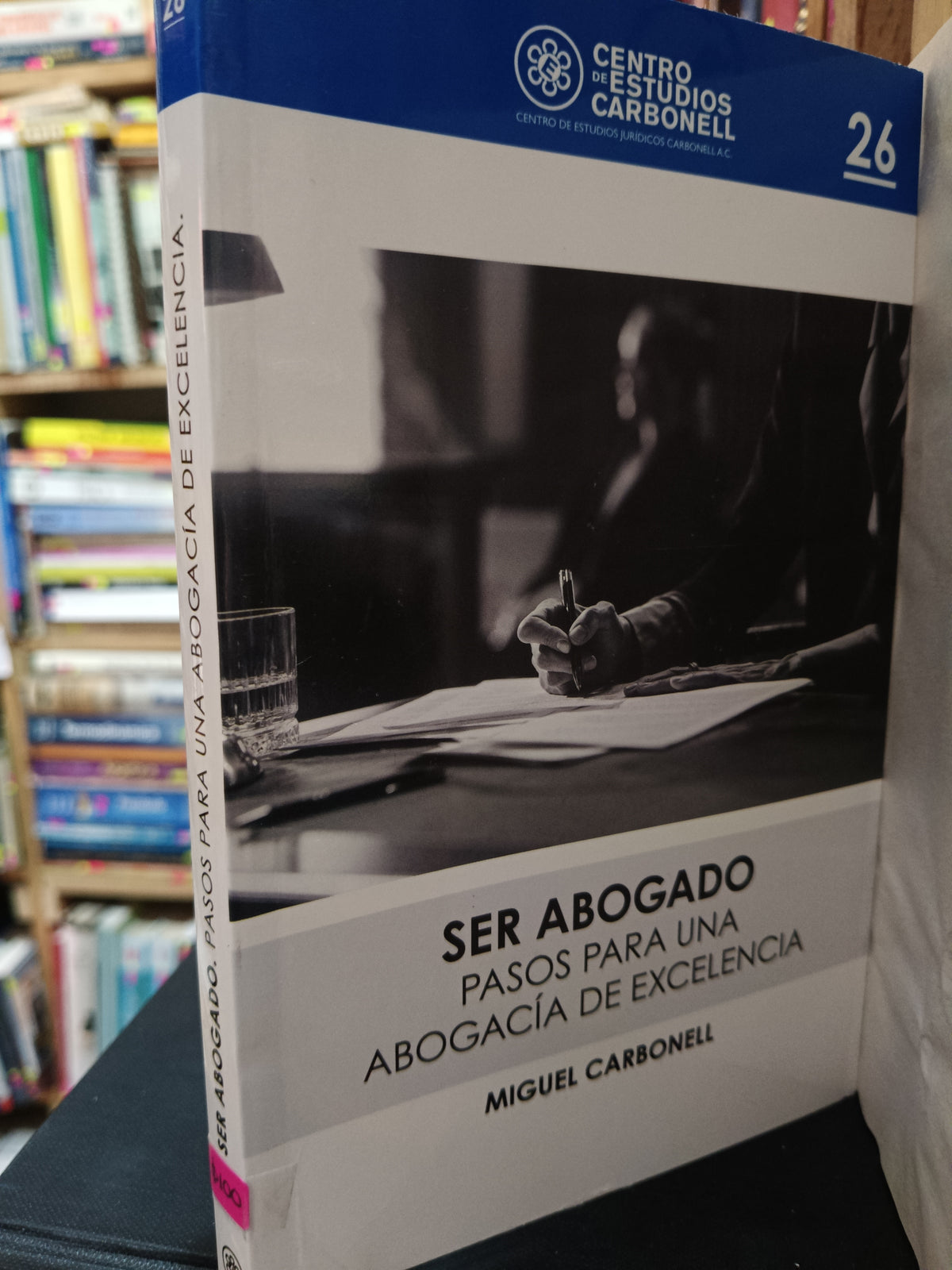 SER ABOGADO PASOS PARA UNA ABOGACIA DE EXCELENCIA MIGUEL CARBONELL USADO DERECHO  LITERARIO 305