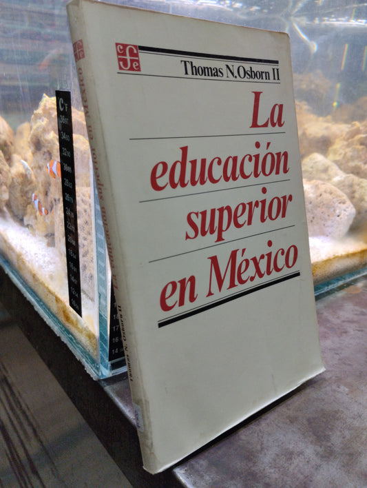 LA EDUCACION SUPERIOR EN MEXICO POR THOMAS N OSBORN II USADO EDUCACION ALDAMA