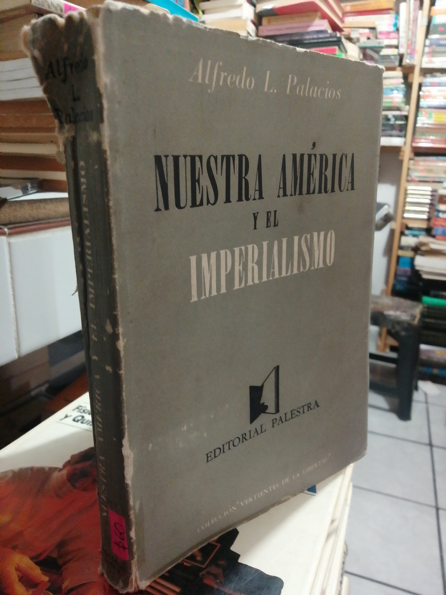 NUESTRA AMERICA Y EL IMPERIALISMO POR ALFREDO L. PALACIOS USADO HISTORIA JUAREZ