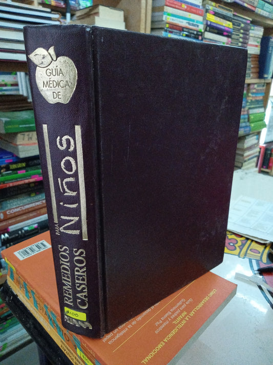GUIA MEDICA DE REMEDIOS CASEROS PARA NIÑOS POR DENISE FOLEY USADO SALUD LITERARIO 207