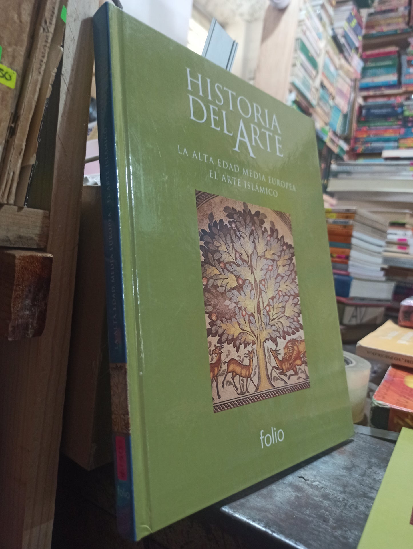 HISTORIA DEL ARTE LA ALTA EDAD MEDIA EUROPEA EL ARTE ISLAMICO POR EDITORIAL FOLIO USADO ARTES ALDAMA