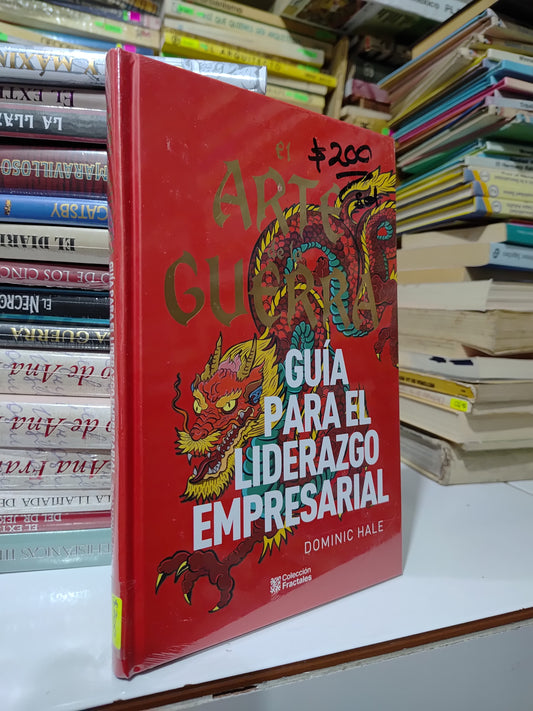 EL ARTE DE LA GUERRA GUIA PARA EL LIDERAZGO EMPRESARIAL POR DOMINIC HALE NUEVOS JUAREZ
