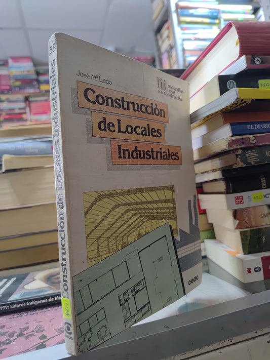 CONSTRUCCION DE LOCALES INDUSTRIALES POR JOSE MA LEDO USADO ARQUITECTURA JUAREZ 507