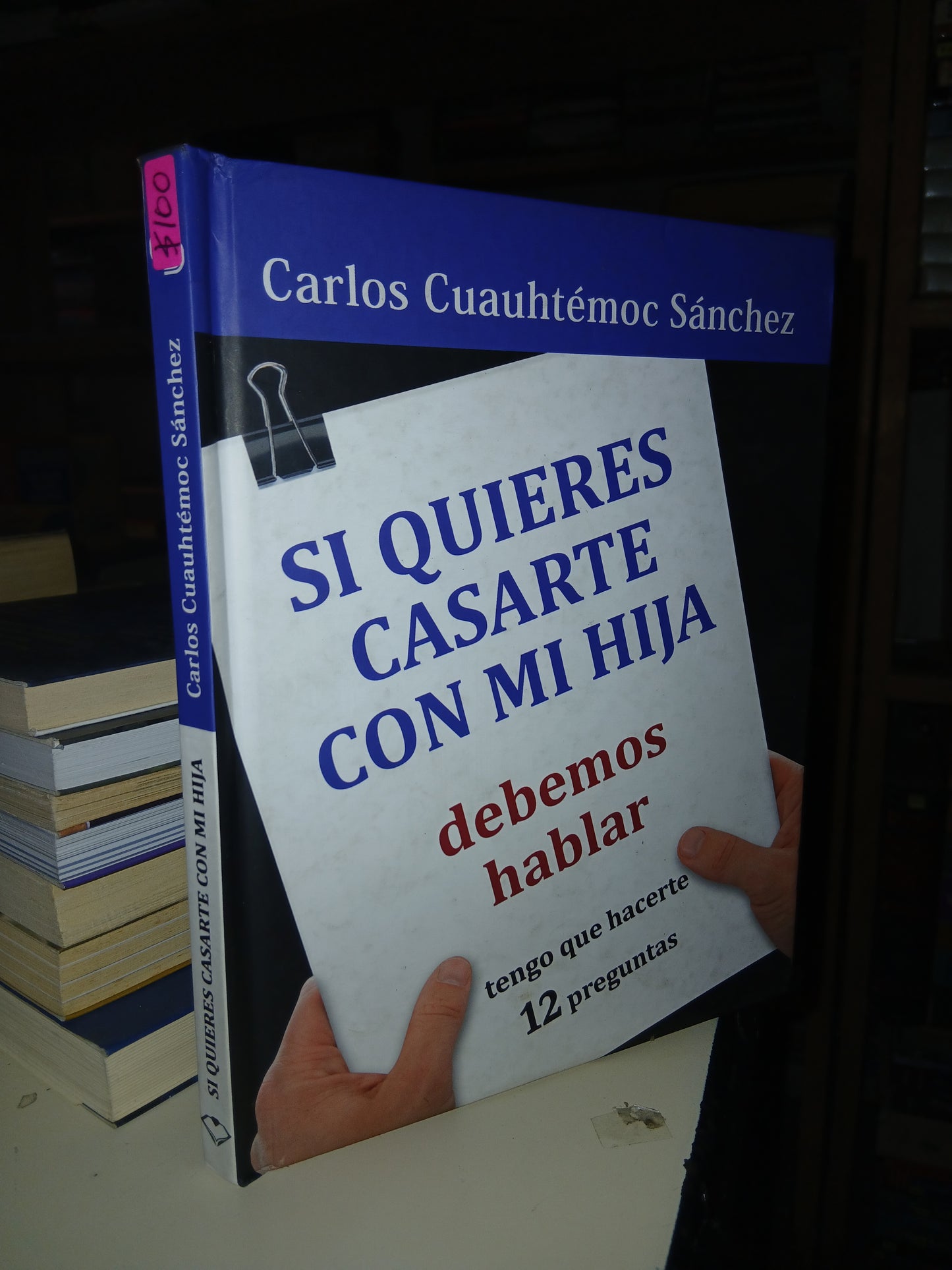 SI QUIERES CASARTE CON MI HIJA POR CARLOS CUAUHTÉMOC SÁNCHEZ USADO SUPERACIÓN PERSONAL LITERARIO 207