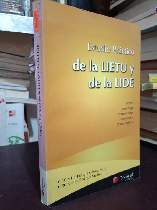 ESTUDIO PRACTICO DE LA LIETU Y DE LA LIDE POR ENRIQUE GOMEZ HARO CARLOS OCAMPO MEDINA USADO ADMIN LITERARIO 305
