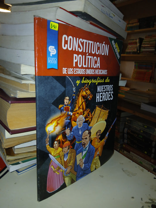 CONSTITUCIÓN POLÍTICA DE LOS ESTADOS UNIDOS MEXICANOS Y BIOGRAFÍAS DE NUESTROS HÉROES USADO DERECHO LITERARIO 207