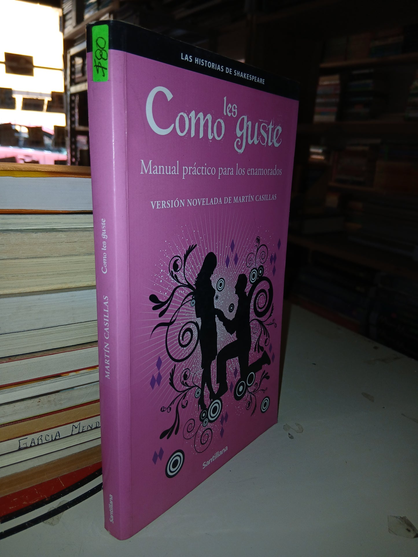 COMO LES GUSTE MANUAL PRÁCTICO PARA LOS ENAMORADOS POR MARTÍN CASILLAS USADO NOVELA LITERARIO 207