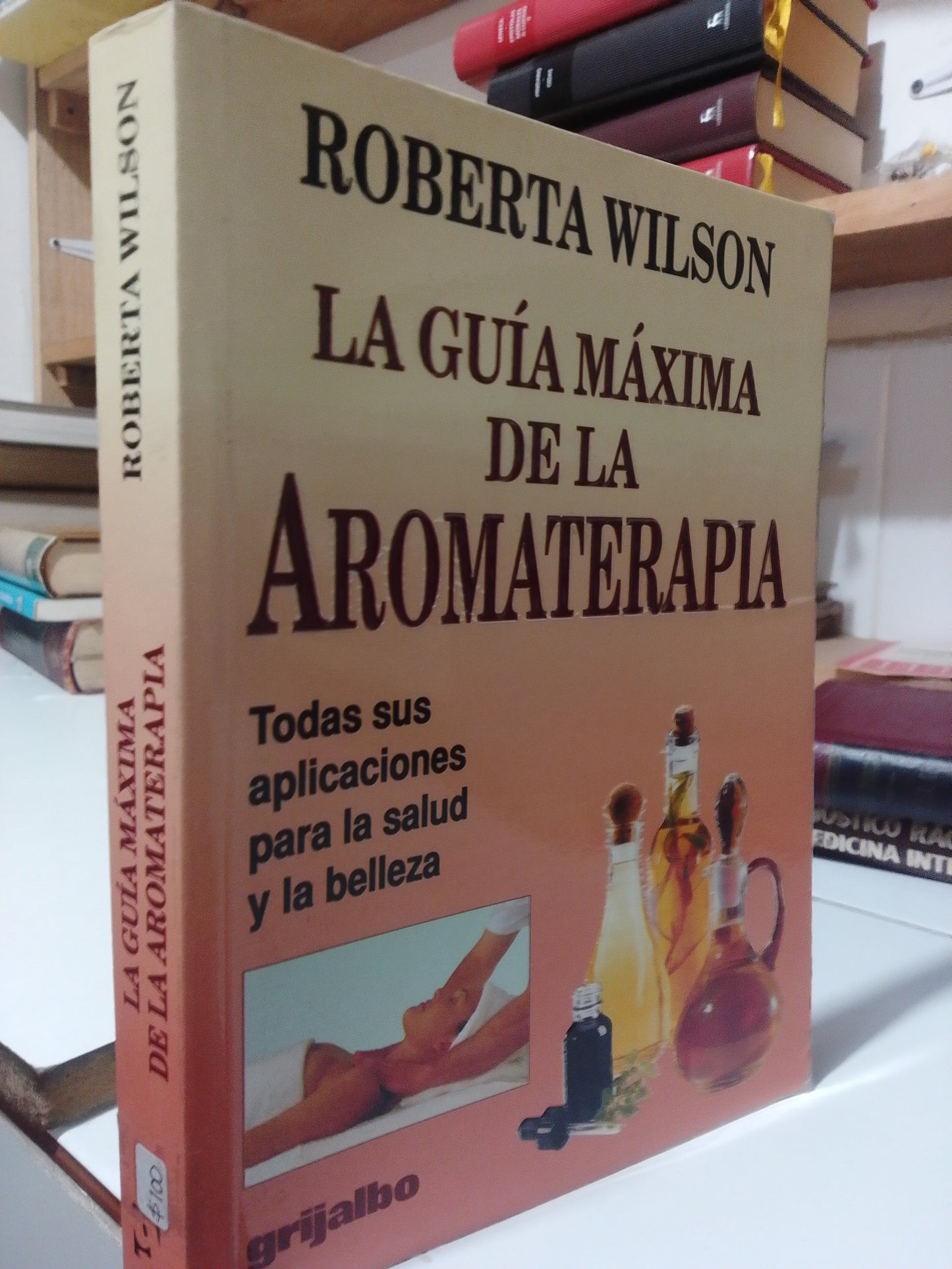 LA GUIA MAXIMA DE LA AROMATERAPIA POR ROBERTA WILSON USADO SALUD JUAREZ