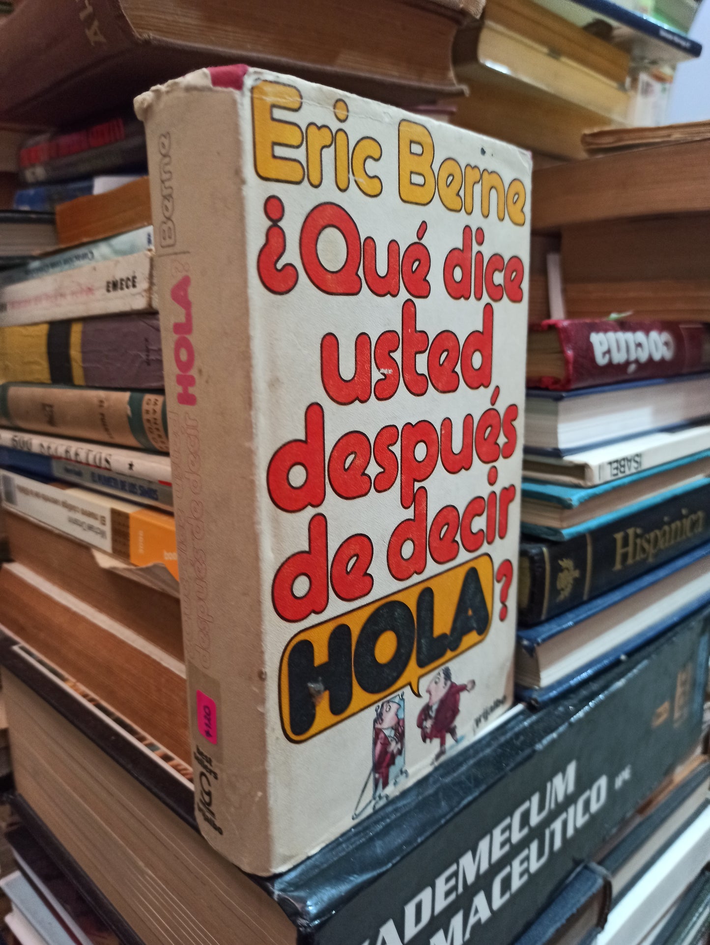 ¿QUE DICE USTED DESPUÉS DE DECIR HOLA? POR ERIC BERNE USADO SUPERACIÓN PERSONAL ALDAMA